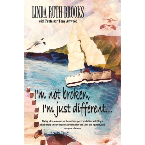 I'm not broken, I'm just different & Wings to fly: Living with Asperger's Syndrome, (Paperback)