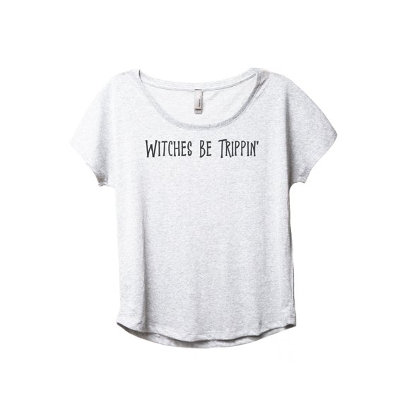 Witches Be Trippin' Women's Fashion Slouchy Dolman T-Shirt Tee Heather White Large