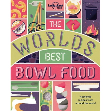Lonely Planet: The World's Best Bowl Food - (Best Food Critics In The World)