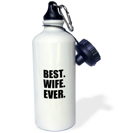 3dRose Best Wife Ever - black text anniversary valentines day gift for her, Sports Water Bottle, (Best Amount Of Water For A Bottle Rocket)