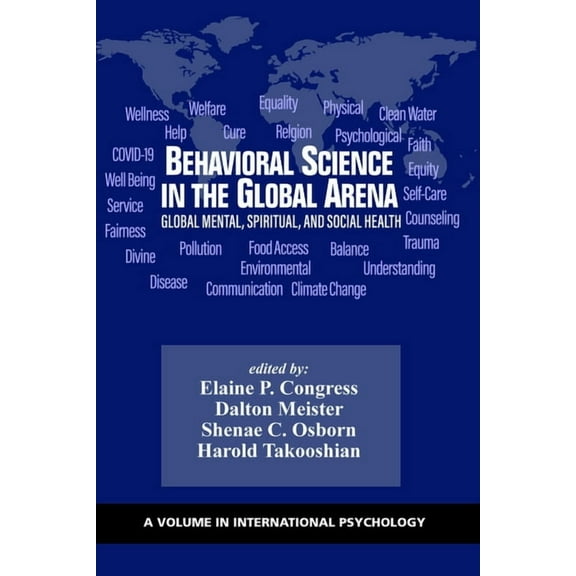 International Psychology Behavioral Science in the Global Arena: Global Mental, Spiritual, and Social Health, (Hardcover)