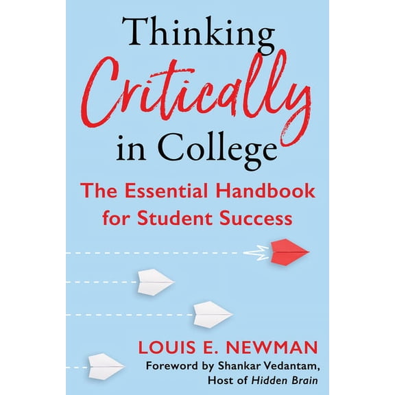 Thinking Critically in College: The Essential Handbook for Student Success, (Paperback)