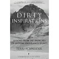 thumbnail image 2 of Pre-Owned Dirty Inspirations: Lessons from the Trenches of Extreme Endurance Sports (Paperback) 1578266025 9781578266029, 2 of 2