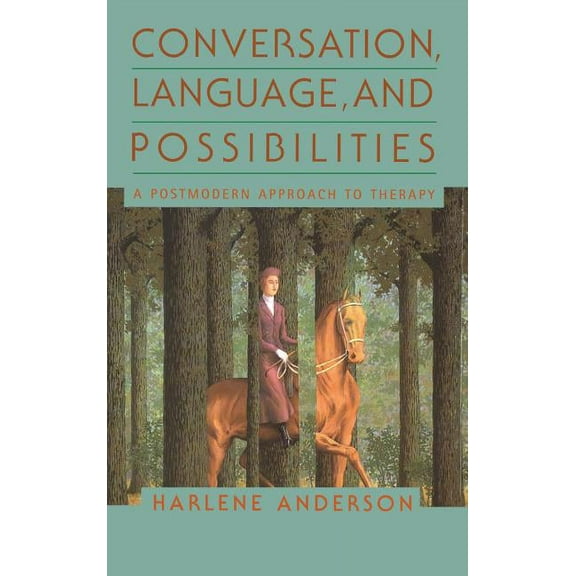 Conversation, Language, and Possibilities: A Postmodern Approach to Therapy, (Hardcover)