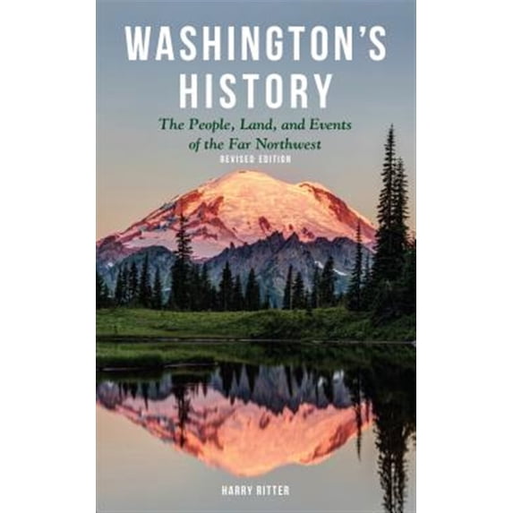 Pre-Owned Washington's History, Revised Edition: The People, Land, and Events of the Far Northwest (Paperback) 151326169X 9781513261690