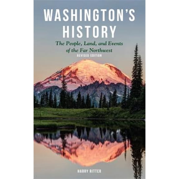 Pre-Owned Washington's History, Revised Edition: The People, Land, and Events of the Far Northwest (Paperback) 151326169X 9781513261690