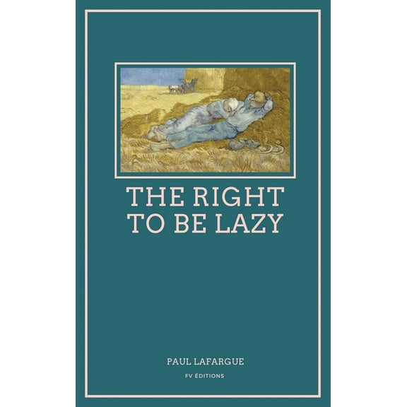 The Right To Be Lazy: Easy to Read Layout, (Hardcover)