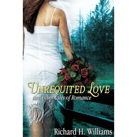 Unrequited Love and Other Tales of Romance -
