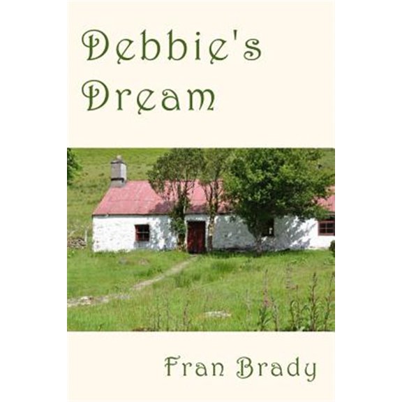 Pre-Owned Debbie's Dream: A Novel of Literary Fiction, Set in Rural Ireland and London and Berkshire in England, Between 1972 and 1996. a Tale o