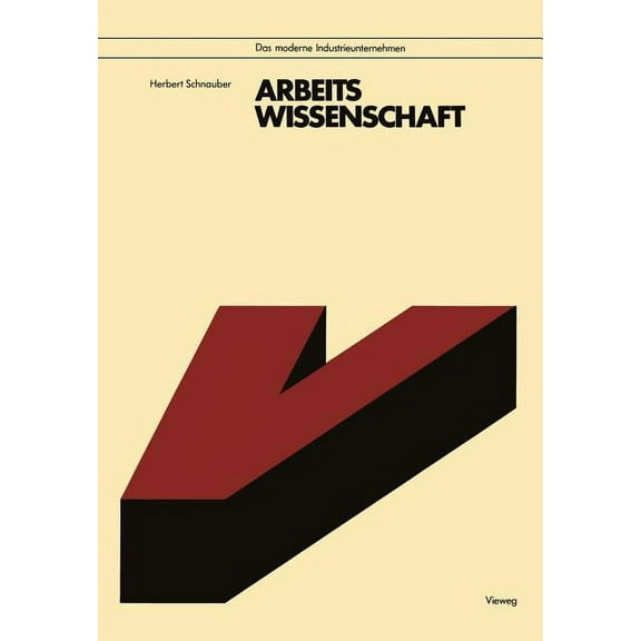 Das Moderne Industrieunternehmen Arbeitswissenschaft, (Paperback)