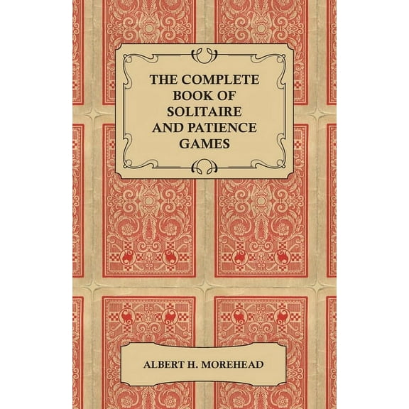 The Complete Book of Solitaire and Patience Games, (Paperback)