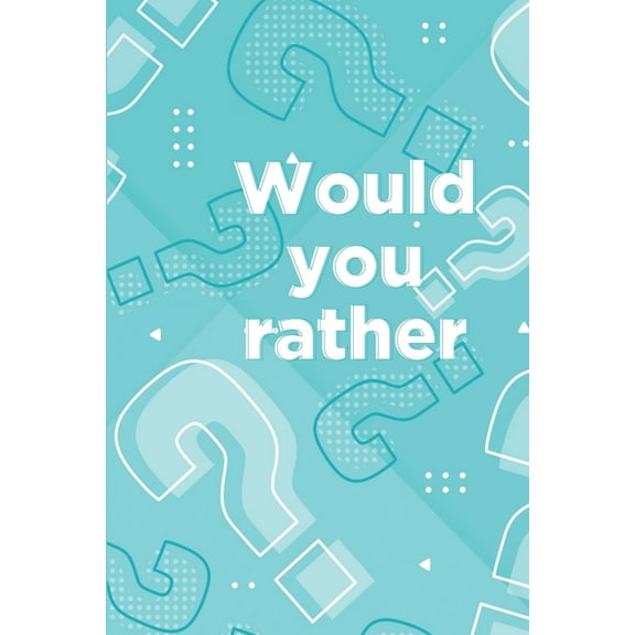 Would you rather: Book for kids ages 6-12 (Paperback)