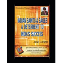 Indian Saints & Sages - A Deterrent to India's success (Paperback)