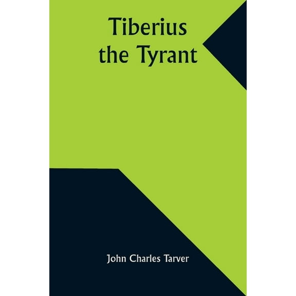 Tiberius the Tyrant, (Paperback)