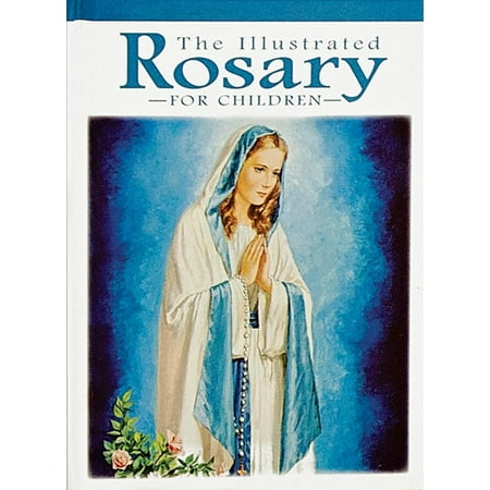 Catholic Classics (Hardcover): The Illustrated Rosary for Children (Hardcover)