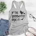 thumbnail image 2 of If The Broom Fits Ride It Witch Tank Top, Ladies Racerback Tank Top, Halloween Tank, Witch Tank, Silver Gray, Large, 2 of 3
