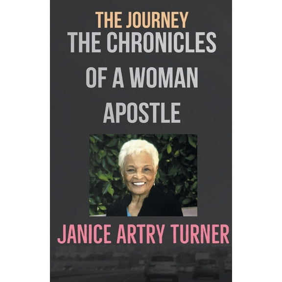 The Journey: The Chronicles of a Woman Apostle, (Paperback)