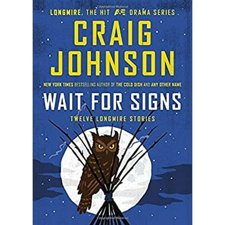 Pre-Owned Wait for Signs: Twelve Longmire Stories (A Longmire Mystery) (Hardcover) 0525427910 9780525427919