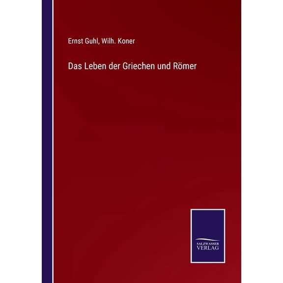 Das Leben der Griechen und R?mer