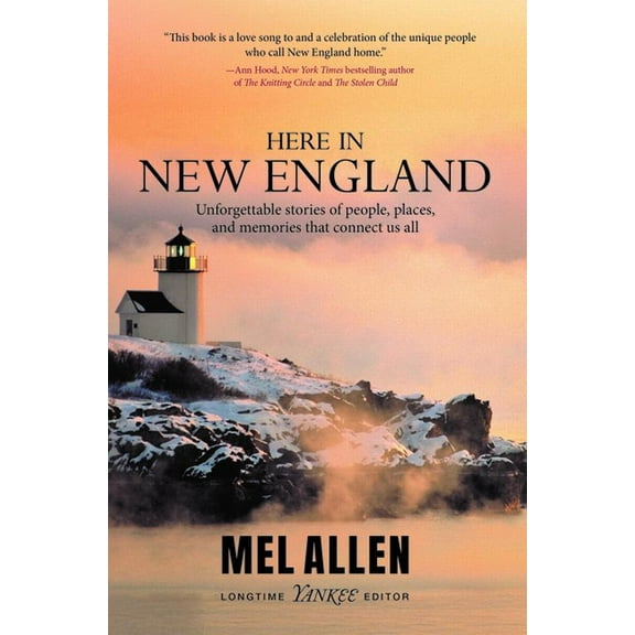 Here in New England: Unforgettable Stories of People, Places, and Memories That Connect Us All., (Paperback)