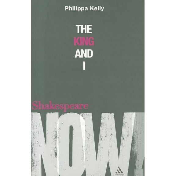 Shakespeare Now! The King and I, (Paperback)