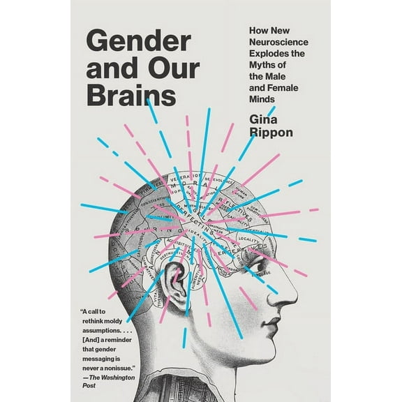 Gender and Our Brains: How New Neuroscience Explodes the Myths of the Male and Female Minds, (Paperback)