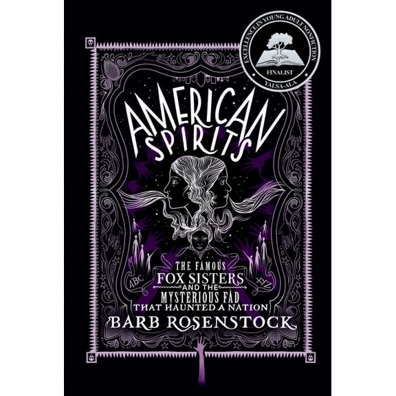 American Spirits: The Famous Fox Sisters and the Mysterious Fad That Haunted a Nation, (Hardcover)