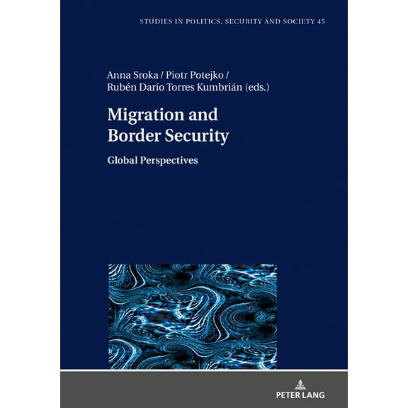 Studies in Politics, Security and Society: Migration and Border Security: Global Perspectives (Hardcover)