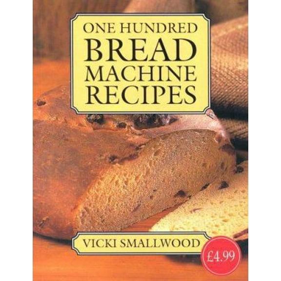 Pre-Owned One Hundred Bread Machine Recipes Hdbk (Paperback) 1856057143 9781856057141