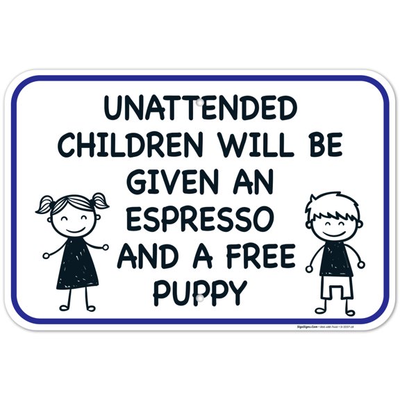 Funny Pool Sign, Unattended Children Will Be Given An Espresso And A Free Puppy, 12x18 Aluminum