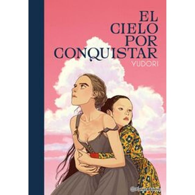 Libro El Cielo Por Conquistar Tapa Blanda, Autor Yudori, Editorial Comics Mexico