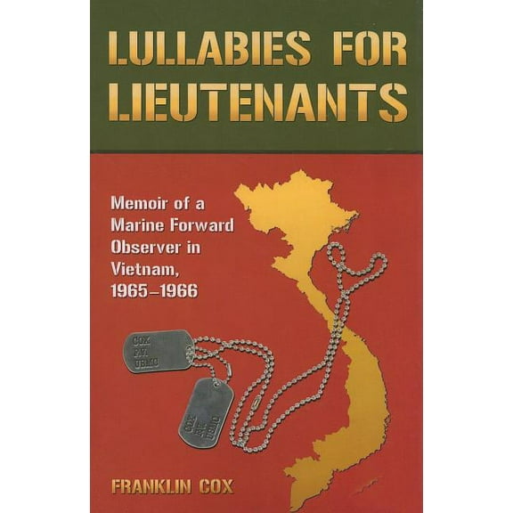 Lullabies for Lieutenants: Memoir of a Marine Forward Observer in Vietnam, 1965-1966 (Paperback)