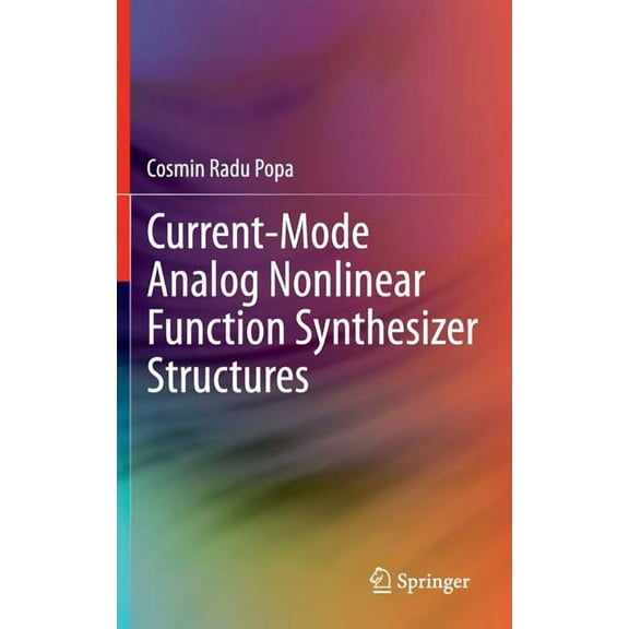 Current-Mode Analog Nonlinear Function Synthesizer Structures, (Hardcover)