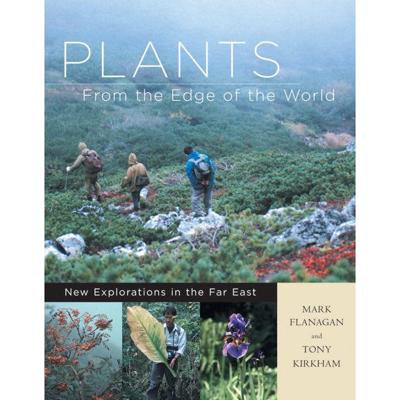 Pre-Owned Plants from the Edge of the World : New Explorations in the Far East (Hardcover)