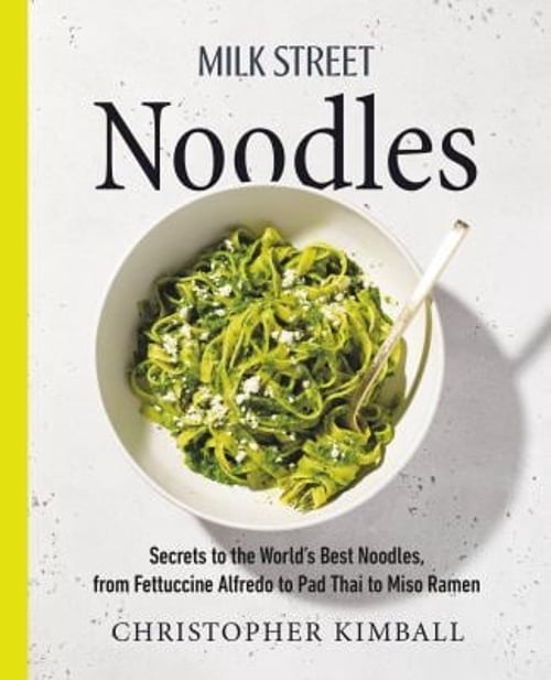 Pre-Owned Milk Street Noodles: Secrets to the World's Best Noodles, from Fettuccine Alfredo to Pad Thai to Miso Ramen (Hardcover) 0316387762 9780316387767