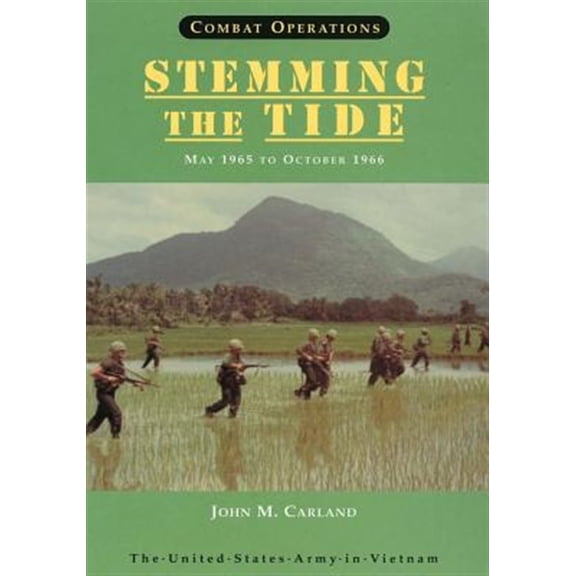 Pre-Owned United States Army in Vietnam: Combat Operations: Stemming The Tide: May 1965 to October 1966 (Paperback)