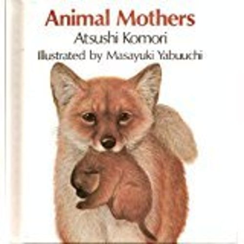 Pre-Owned Animal Mothers (Hardcover) 0153021101 9780153021107
