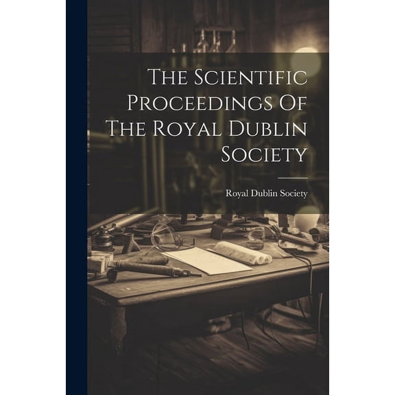 The Scientific Proceedings Of The Royal Dublin Society (Paperback)