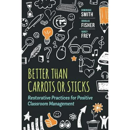 Better Than Carrots or Sticks : Restorative Practices for Positive Classroom (Best Carrots For Juicing)