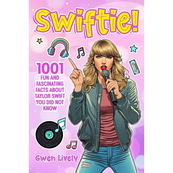 Swiftie!: 1001 Fun and Fascinating Facts About Taylor Swift You Did Not Know, (Paperback)