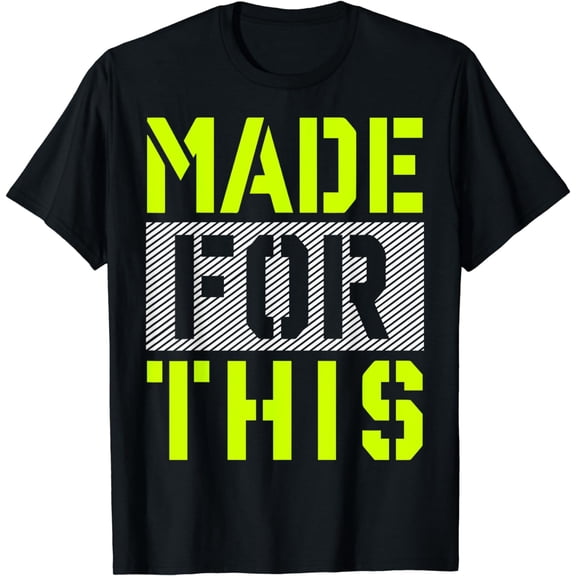 Made For This Athletic Neon Green Graphic Funny Creative Graphic T-Shirt