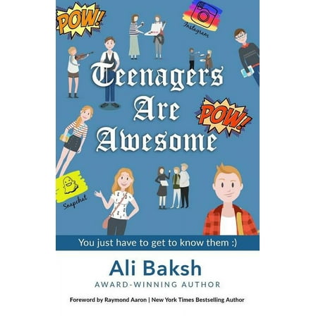 Teenagers Are Awesome : You Just Have to Get to Know Them (Paperback)