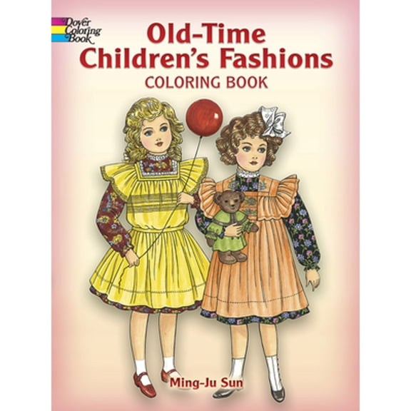 Pre-Owned Old-Time Children's Fashions Coloring Book (Paperback) 0486444848 9780486444840
