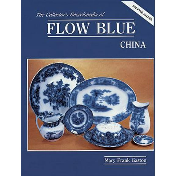 Pre-Owned Collector's Encyclopedia of Flow Blue China (Hardcover) 0891452362 9780891452362