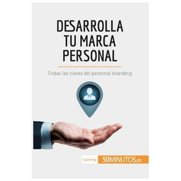 Desarrolla tu marca personal: Todas las claves del personal branding, (Paperback)