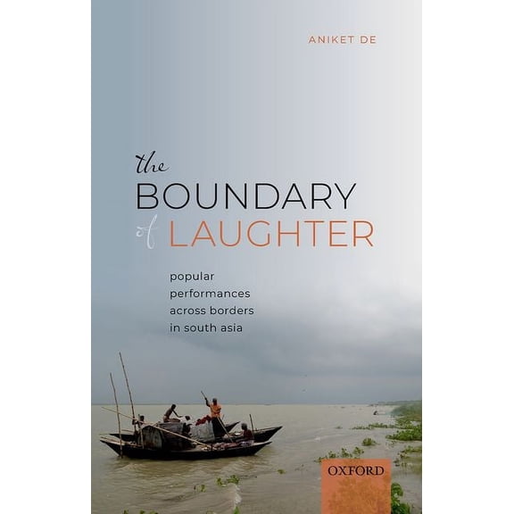 The Boundary of Laughter: Popular Performances Across Borders in South Asia, (Hardcover)