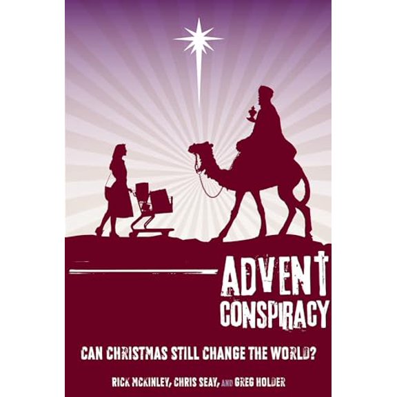 Pre-Owned Advent Conspiracy: Can Christmas Still Change the World? (Paperback) 0310324521 9780310324522