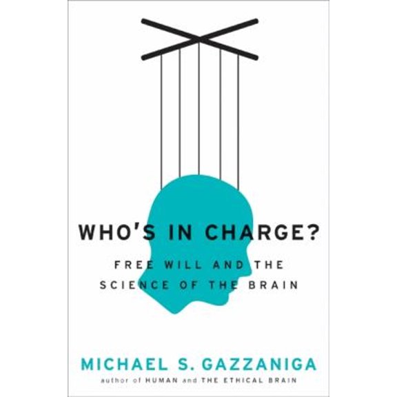 Pre-Owned Who's in Charge?: Free Will and the Science of the Brain (Hardcover) 0061906107 9780061906107