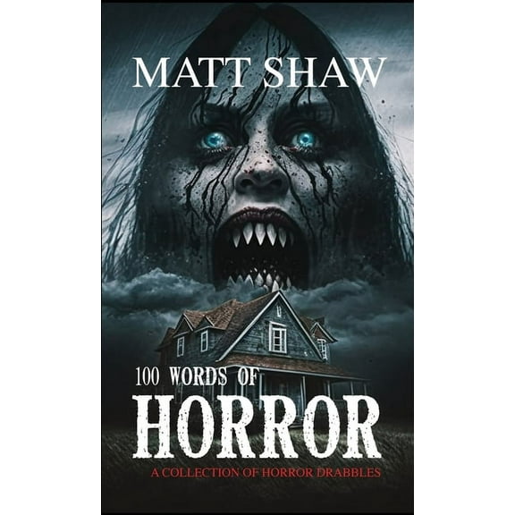 100 Words of Horror: A Collection of Horror Drabbles (Paperback)