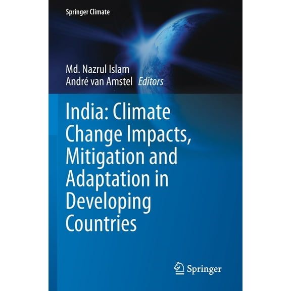 Springer Climate India: Climate Change Impacts, Mitigation and Adaptation in Developing Countries, (Paperback)